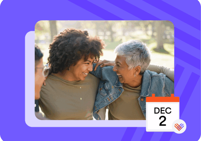Smiling women with their arms around each other and an illustration of a calendar that marks Dec 2